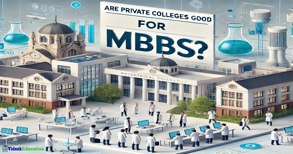 Are Private Colleges Good for MBBS? | Comprehensive Guide